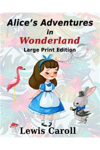 Alice's Adventure In Wonderland - Large Print Edition