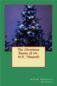 Christmas Books of Mr. M.A. Titmarsh