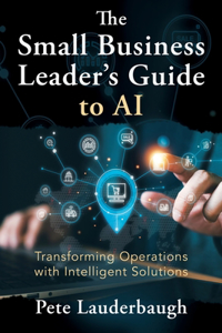 Small Business Leader's Guide to AI