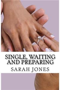 Single, Waiting and Preparing