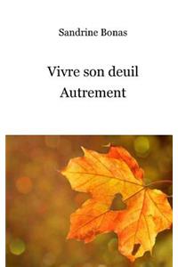 Vivre son deuil autrement