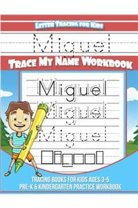 Miguel Letter Tracing for Kids Trace my Name Workbook