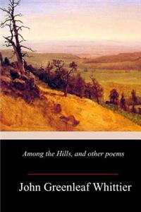 Among the Hills, and other poems