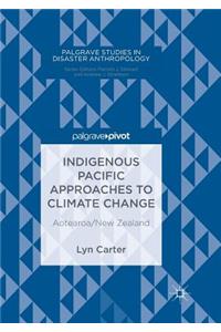 Indigenous Pacific Approaches to Climate Change: Aotearoa/New Zealand