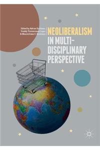 Neoliberalism in Multi-Disciplinary Perspective