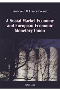 Social Market Economy and European Economic Monetary Union