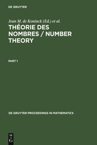 Théorie Des Nombres / Number Theory: Proceedings of the International Number Theory Conference Held at Université Laval, July 5-18, 1987