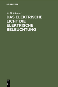 Das Elektrische Licht Die Elektrische Beleuchtung