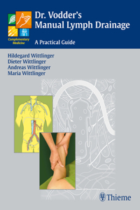 Dr. Vodder's Manual Lymph Drainage: A Practical Guide: A Practical Guide