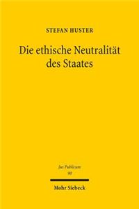 Die Ethische Neutralitat Des Staates