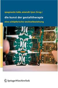 Die Kunst Der Gestalttherapie: Eine Schöpferische Wechselbeziehung