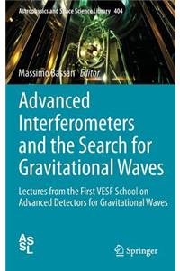 Advanced Interferometers and the Search for Gravitational Waves