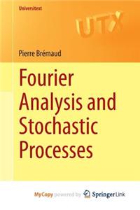Fourier Analysis and Stochastic Processes