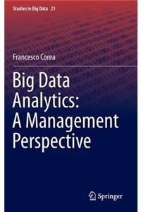 Big Data Analytics: A Management Perspective