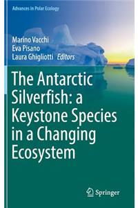 Antarctic Silverfish: A Keystone Species in a Changing Ecosystem