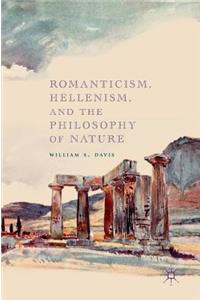 Romanticism, Hellenism, and the Philosophy of Nature