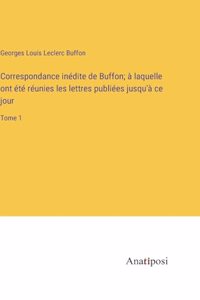 Correspondance inédite de Buffon; à laquelle ont été réunies les lettres publiées jusqu'à ce jour
