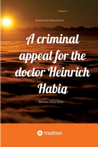 A criminal appeal for the doctor Heinrich Habig