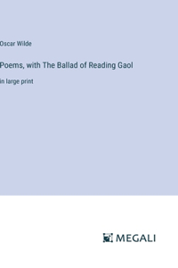 Poems, with The Ballad of Reading Gaol