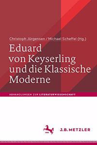 Eduard Von Keyserling Und Die Klassische Moderne