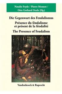 Die Gegenwart Des Feudalismus