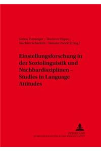 Einstellungsforschung in Der Soziolinguistik Und Nachbardisziplinen - Studies in Language Attitudes