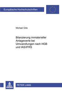 Bilanzierung Immaterieller Anlagewerte Bei Umwandlungen Nach Hgb Und Ias/Ifrs