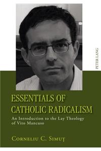 Essentials of Catholic Radicalism