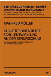 Qualitaetsorientierte Schulentwicklung an Der Berufsschule