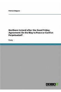 Northern Ireland after the Good Friday Agreement
