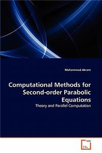 Computational Methods for Second-order Parabolic Equations