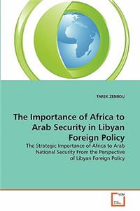 Importance of Africa to Arab Security in Libyan Foreign Policy
