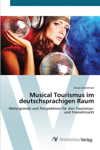 Musical Tourismus im deutschsprachigen Raum