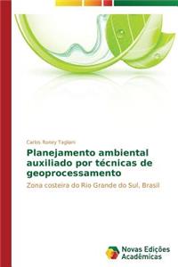 Planejamento ambiental auxiliado por técnicas de geoprocessamento