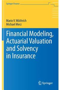 Financial Modeling, Actuarial Valuation and Solvency in Insurance