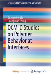 Qcm-D Studies on Polymer Behavior at Interfaces