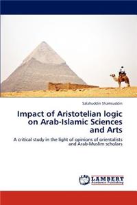 Impact of Aristotelian logic on Arab-Islamic Sciences and Arts