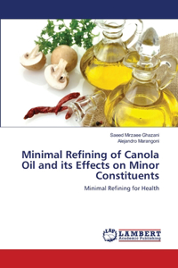 Minimal Refining of Canola Oil and its Effects on Minor Constituents