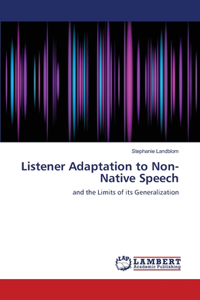 Listener Adaptation to Non-Native Speech