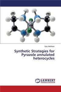 Synthetic Strategies for Pyrazole annulated heterocycles