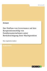 Einfluss von Governance auf den Kooperationserfolg von Familienunternehmen unter Berücksichtigung ihrer Machtposition