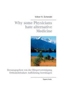 Why Some Physicians Hate Alternative Medicine