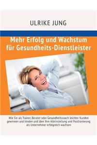 Mehr Erfolg und Wachstum für Gesundheits-Dienstleister