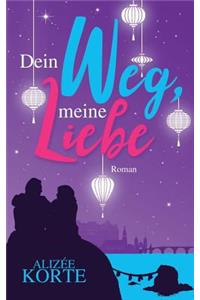 Dein Weg, meine Liebe