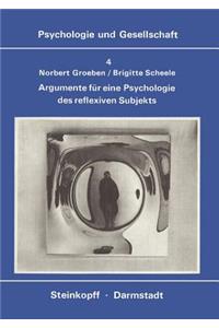 Argumente für eine Psychologie des Reflexiven Subjekts
