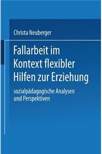 Fallarbeit Im Kontext Flexibler Hilfen Zur Erziehung