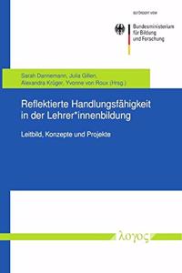 Reflektierte Handlungsfahigkeit in Der Lehrer*innenbildung