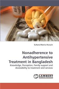 Nonadherence to Antihypertensive Treatment in Bangladesh