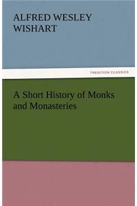 A Short History of Monks and Monasteries