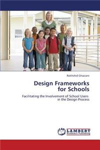 Design Frameworks for Schools